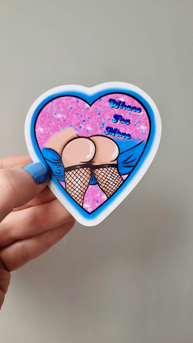 “Whore For More” Heart Bum Sticker – Gloss Vinyl